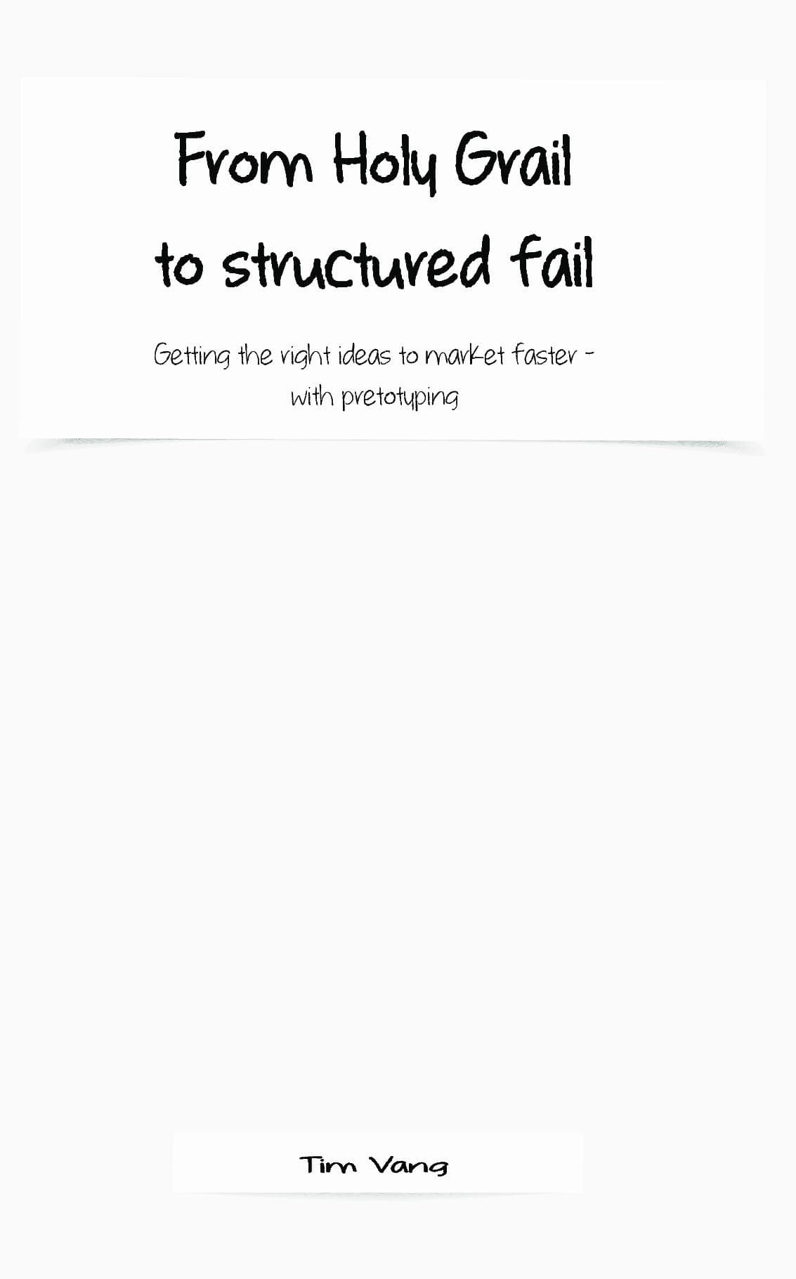 From Holy Grail to structured fail by Tim Vang, 2016